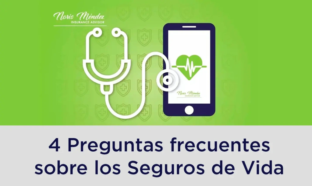 4 Preguntas frecuentes sobre los Seguros de Vida, noris insurance