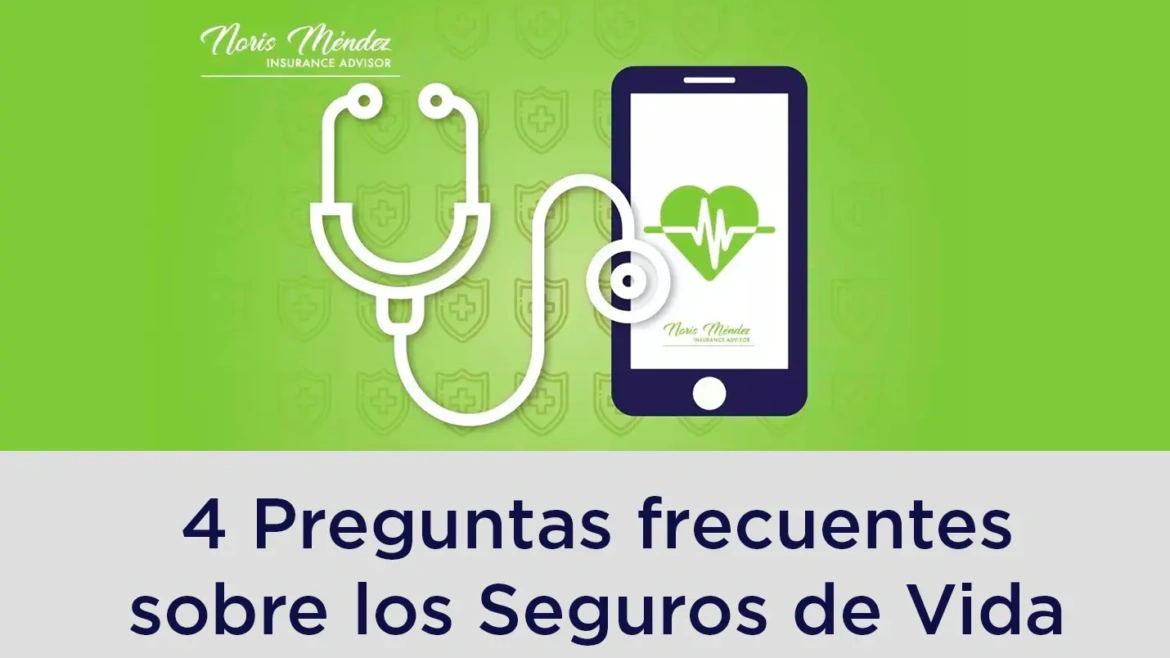 4 Preguntas frecuentes sobre Seguro de Vida
